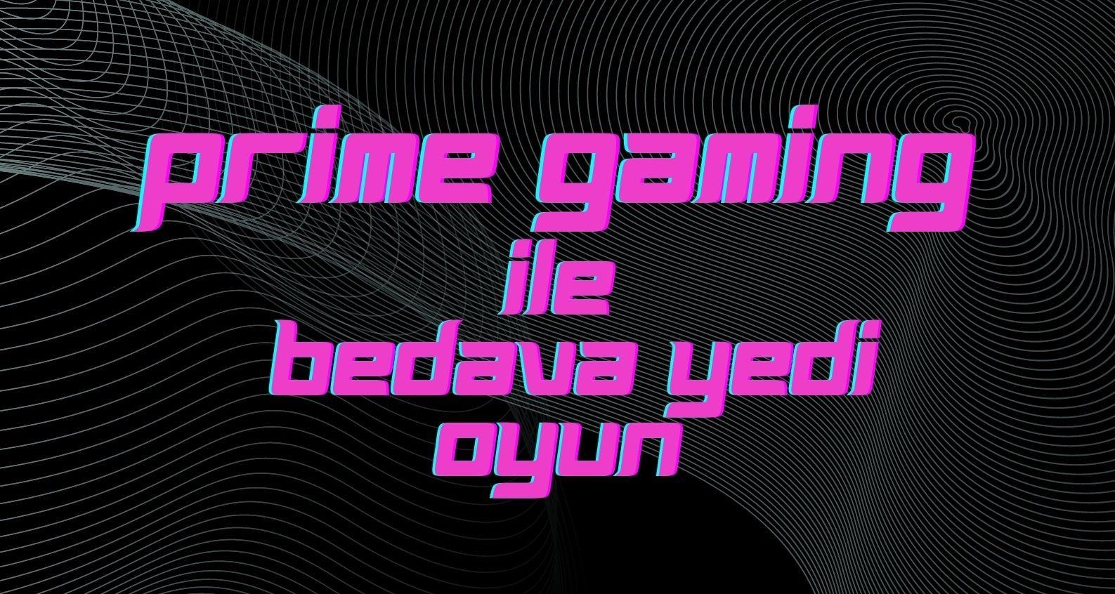 Amazon Prime sahiplerinin ücretsiz sahip olabileceği 7 oyun