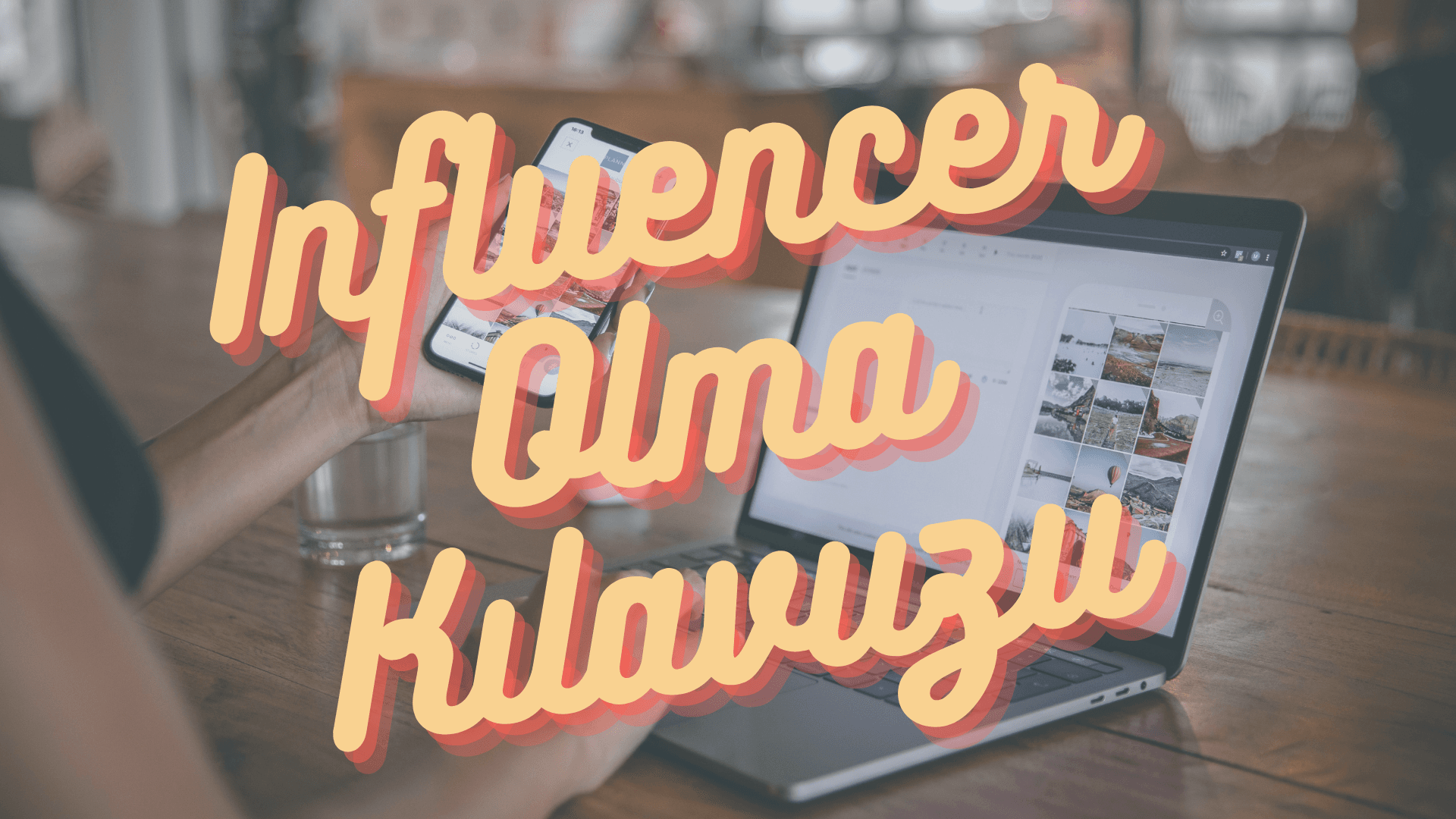 Influencer Olma Kılavuzu