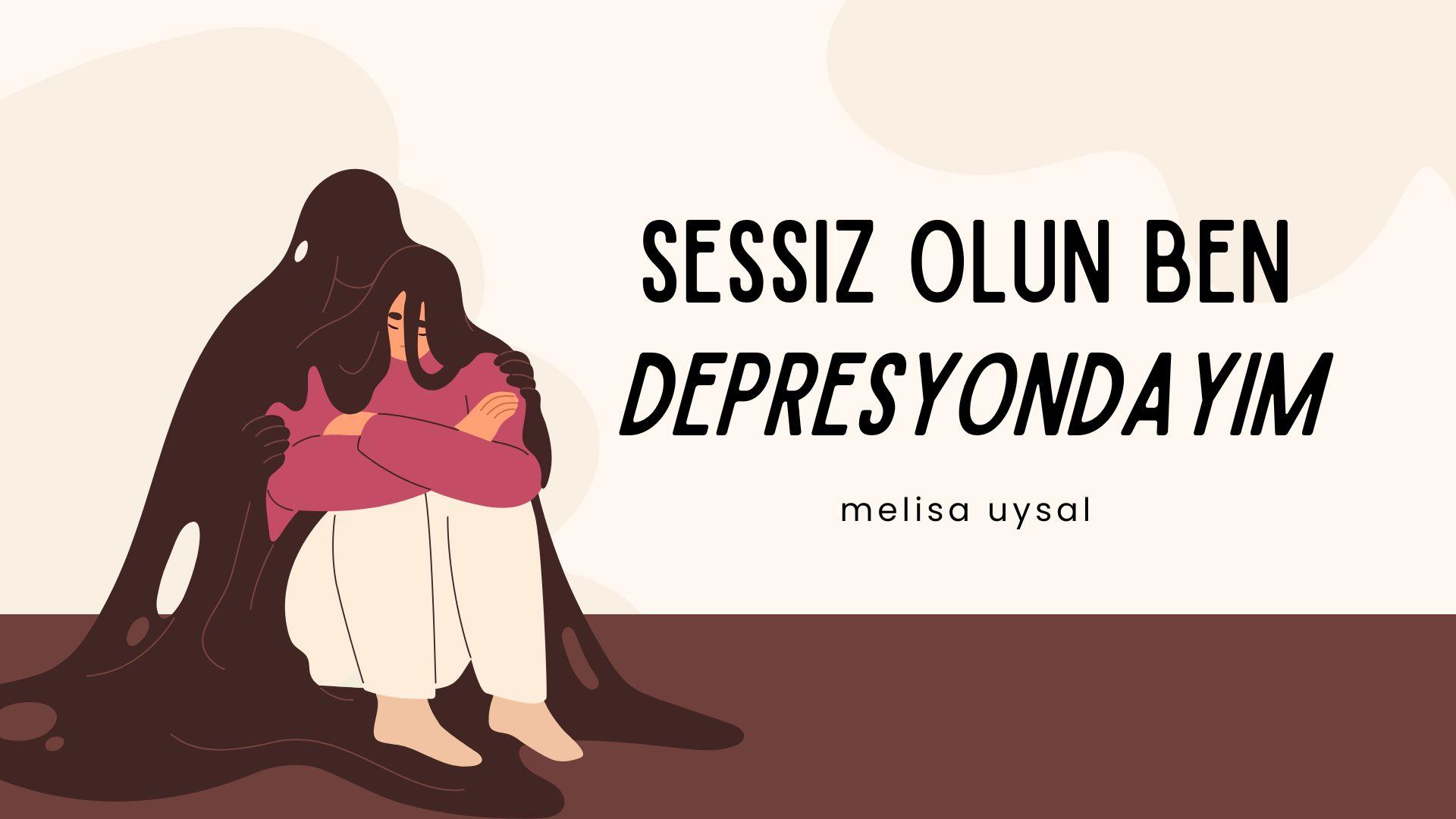Sessiz olun, ben depresyondayım.