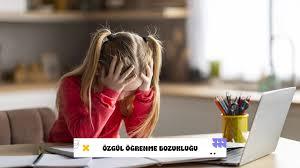 Özgül Öğrenme Bozukluğu: Tanımı, Türleri ve Eğitimde Yansımaları